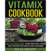 Vitamix Cookbook: Not Just Smoothies! Super Delicious, Super Easy Recipes for Health and Happiness