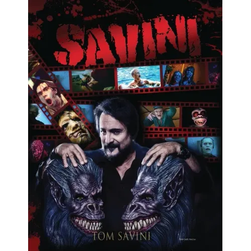 Savini: The Biography