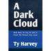 A Dark Cloud: And How To Try To Lift It From the Person You Love