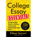 College Essay Essentials: A Step-By-Step Guide to Writing a Successful College Admissions Essay