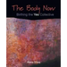 The Body Now: Birthing the "Yes" Collective