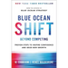 Blue Ocean Shift: Beyond Competing - Proven Steps to Inspire Confidence and Seize New Growth