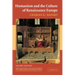 Humanism and the Culture of Renaissance Europe