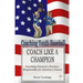 Coaching Youth Baseball: COACH LIKE A CHAMPION: Coaching America's Pastime...Responsible for America's Future