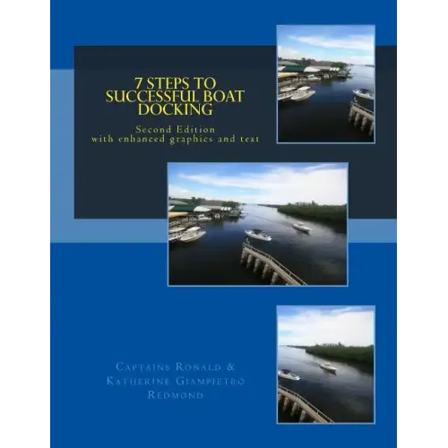 7 Steps to Successful Boat Docking - Second Edition