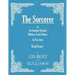 The Sorcerer - An Entirely Original Modern Comic Opera - In Two Acts (Vocal Score)