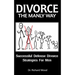 Divorce The Manly Way: Successful Defense Divorce Strategies For Men
