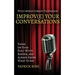 Improv(e) Your Conversations: Think on Your Feet, Witty Banter, and Always Know What To Say with Improv Comedy Techniques