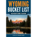Wyoming Bucket List Adventure Guide