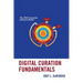 Digital Curation Fundamentals