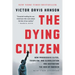 The Dying Citizen: How Progressive Elites, Tribalism, and Globalization Are Destroying the Idea of America