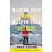 Master Your Mind - Master Your Success: How To Empower Your Thoughts, Overcome Procrastination, Achieve Your Goals And Live A Life On Your Terms