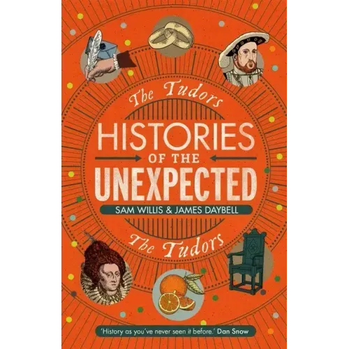 Histories of the Unexpected: The Tudors