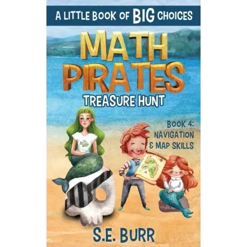 Treasure Hunt: Navigation and Map Skills: A Little Book of BIG Choices