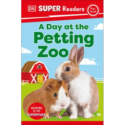 DK Super Readers Pre-Level a Day at the Petting Zoo