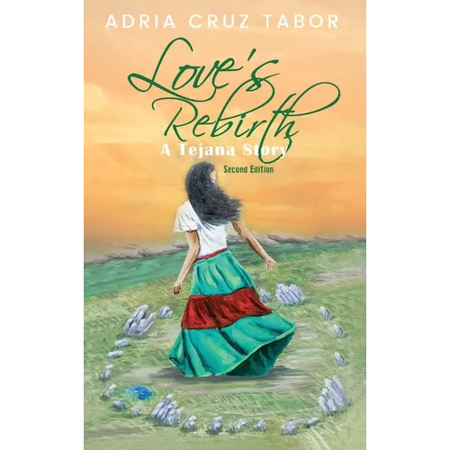 Love's Rebirth: A Tejana Story