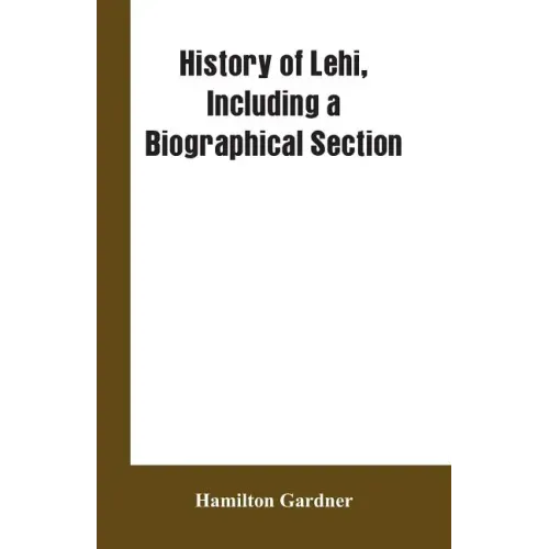 History of Lehi, Including a Biographical Section