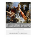 St. Augustine of Hippo: Father of the Christian Church
