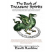 The Book of Treasure Spirits: A Grimoire of Magical Conjurations to Reveal Treasure and Catch Thieves by Invoking Spirits, Fallen Angels, Demons and F