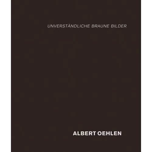 Albert Oehlen: Unverständliche Braune Bilder