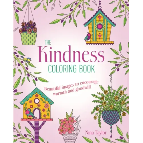 Kindness Coloring Book: Beautiful Images to Encourage Warmth and Goodwill