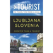 Greater Than a Tourist- Ljubljana Slovenia: 50 Travel Tips from a Local