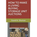 How to Make a Living Buying Storage Unit Auctions