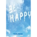 Be Happy.