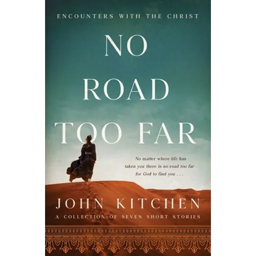 No Road Too Far: Encounters with the Christ