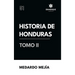 Historia de Honduras Tomo II