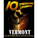10 Treasure Legends! Vermont: Lost Gold, Hidden Hoards and Fantastic Fortunes