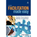 Facilitation Made Easy: Practical Tips to Improve Meetings and Workshops