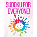 Sudoku for Everyone: valentines day books for kids - Activity book for kids that contains easy to advanced level fun Sudoku book for kids a