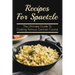 Recipes For Spaetzle: The Ultimate Guide To Cooking Famous German Cuisine: Types Of Spaetzle You Can Prepare At Home