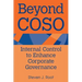Beyond Coso: Internal Control to Enhance Corporate Governance