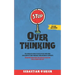 Stop Overthinking: The Complete guide to declutter your mind, ease anxiety, and turn off your intensive thoughts. Overcome indecision and procrastinat