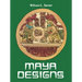 Maya Designs