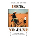 Dick, No Jane: It's About Me, Richard I Have Some Good Life Stories
