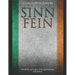 Sinn Féin: The History and Legacy of the Irish Republican Political Party