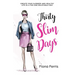 Thirty Slim Days: Create your slender and healthy life in a fun and enjoyable way