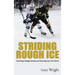 Striding Rough Ice: Coaching College Hockey and Growing Up in The Game