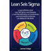 Lean Seis Sigma: La guía definitiva sobre Lean Seis Sigma, Lean Enterprise y Lean Manufacturing, con herramientas para incrementar la e