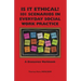 Is It Ethical? 101 Scenarios in Everyday Social Work Practice: A Discussion Workbook