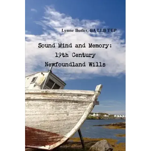 Sound Mind and Memory: 19th Century Newfoundland Wills