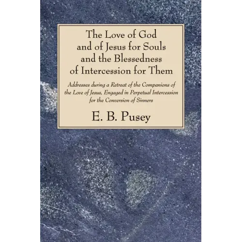 The Love of God and of Jesus for Souls and the Blessedness of Intercession for Them