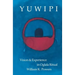 Yuwipi: Vision and Experience in Oglala Ritual