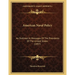 American Naval Policy: As Outlined In Messages Of The Presidents Of The United States (1897)