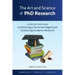 The Art and Science of PhD Research: A Step-by-Step Guide to Achieving a Doctorate Degree and Conducting Academic Research