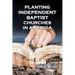 Planting Independent Baptist Churches in America