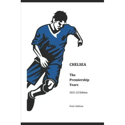 Chelsea - The Premiership Years: 2021-22 Edition